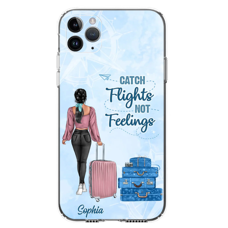 Custom Personalized Traveling Girl Phone Case - Gift Idea For Traveling Lovers/Girl - Catch Flights Not Feelings - Cases For iPhone/Samsung