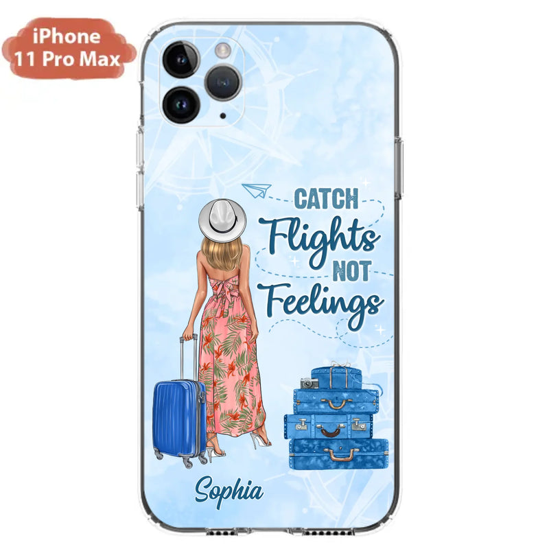 Custom Personalized Traveling Girl Phone Case - Gift Idea For Traveling Lovers - Catch Flights Not Feelings - Cases For iPhone/Samsung