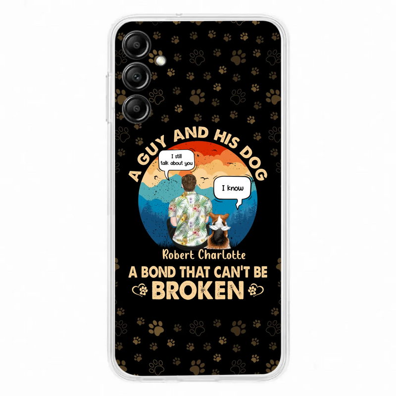 Custom Personalized Dog Dad Phone Case - Gift Idea For Father's Day/Dog Lovers - Upto 4 Dogs - A Guy And His Dog A Bond That Can't Be Broken - Cases For iPhone/Samsung