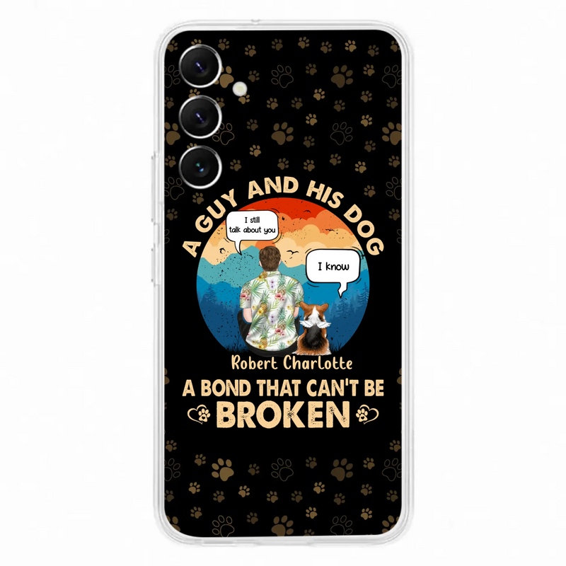 Custom Personalized Dog Dad Phone Case - Gift Idea For Father's Day/Dog Lovers - Upto 4 Dogs - A Guy And His Dog A Bond That Can't Be Broken - Cases For iPhone/Samsung