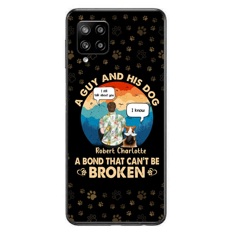 Custom Personalized Dog Dad Phone Case - Gift Idea For Father's Day/Dog Lovers - Upto 4 Dogs - A Guy And His Dog A Bond That Can't Be Broken - Cases For iPhone/Samsung