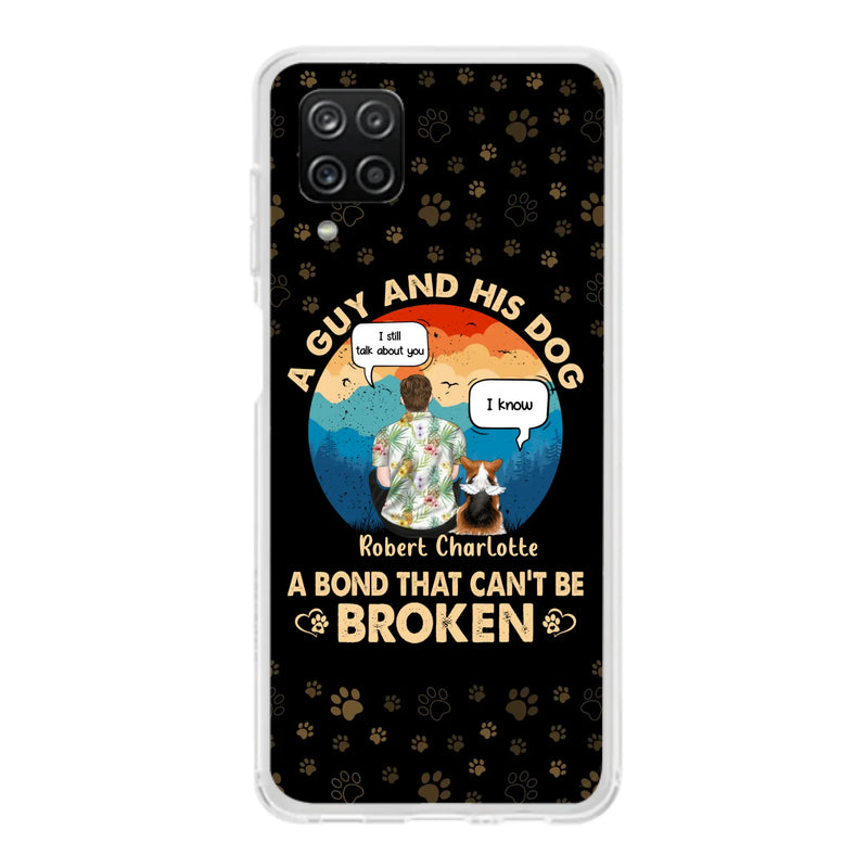 Custom Personalized Dog Dad Phone Case - Gift Idea For Father's Day/Dog Lovers - Upto 4 Dogs - A Guy And His Dog A Bond That Can't Be Broken - Cases For iPhone/Samsung