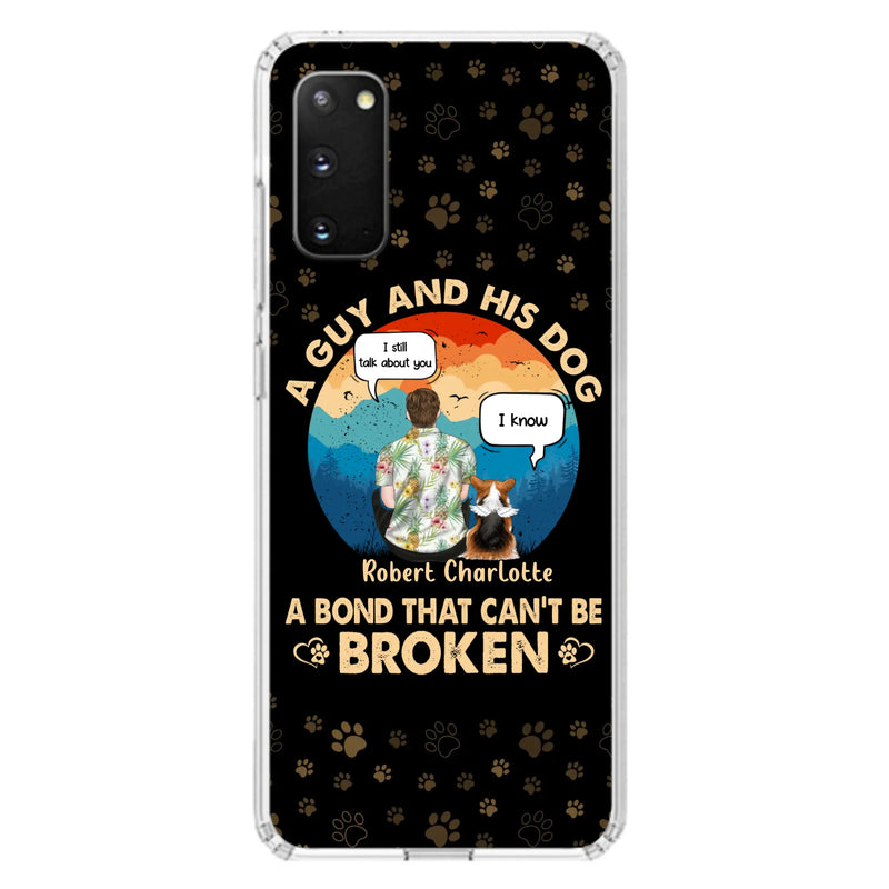 Custom Personalized Dog Dad Phone Case - Gift Idea For Father's Day/Dog Lovers - Upto 4 Dogs - A Guy And His Dog A Bond That Can't Be Broken - Cases For iPhone/Samsung