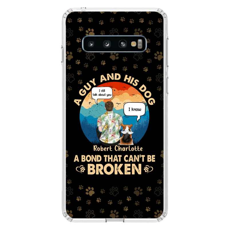 Custom Personalized Dog Dad Phone Case - Gift Idea For Father's Day/Dog Lovers - Upto 4 Dogs - A Guy And His Dog A Bond That Can't Be Broken - Cases For iPhone/Samsung