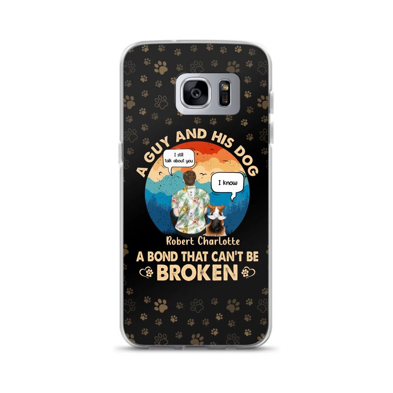 Custom Personalized Dog Dad Phone Case - Gift Idea For Father's Day/Dog Lovers - Upto 4 Dogs - A Guy And His Dog A Bond That Can't Be Broken - Cases For iPhone/Samsung