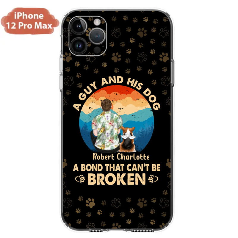 Custom Personalized Dog Dad Phone Case - Father's Day Gift Idea for Dad/Dog Lovers - Upto 4 Dogs - A Guy And His Dog A Bond That Can't Be Broken - Cases For iPhone/Samsung