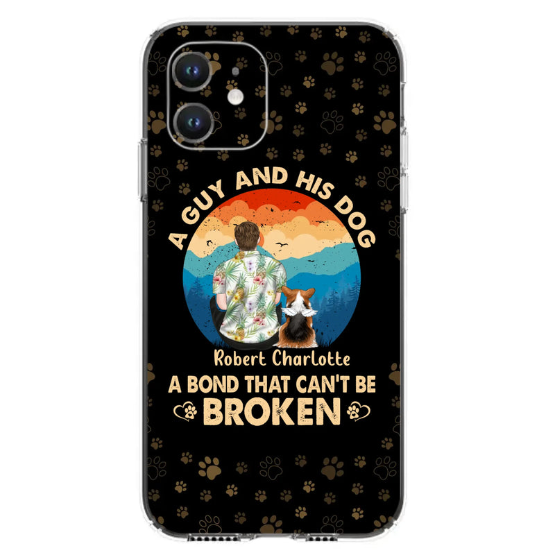 Custom Personalized Dog Dad Phone Case - Father's Day Gift Idea for Dad/Dog Lovers - Upto 4 Dogs - A Guy And His Dog A Bond That Can't Be Broken - Cases For iPhone/Samsung