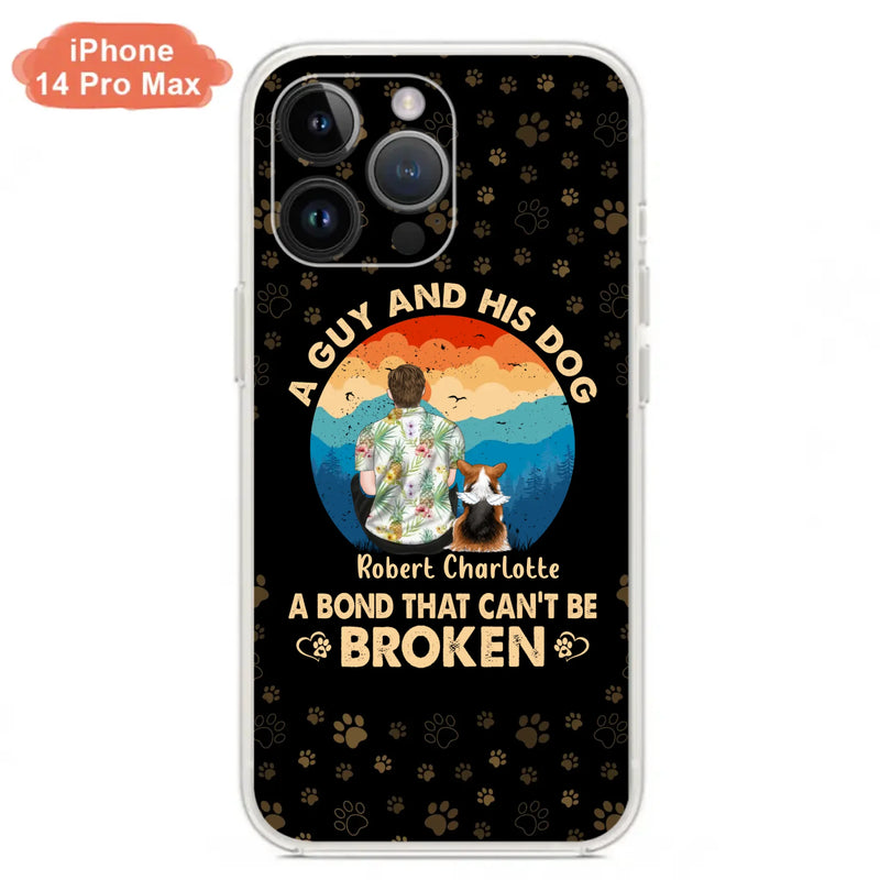 Custom Personalized Dog Dad Phone Case - Father's Day Gift Idea for Dad/Dog Lovers - Upto 4 Dogs - A Guy And His Dog A Bond That Can't Be Broken - Cases For iPhone/Samsung