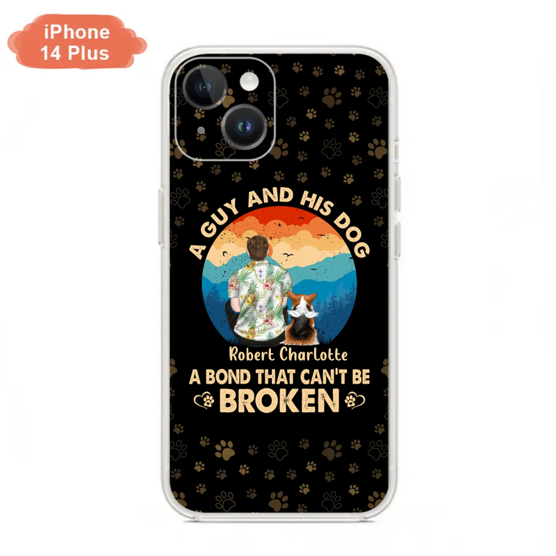 Custom Personalized Dog Dad Phone Case - Father's Day Gift Idea for Dad/Dog Lovers - Upto 4 Dogs - A Guy And His Dog A Bond That Can't Be Broken - Cases For iPhone/Samsung