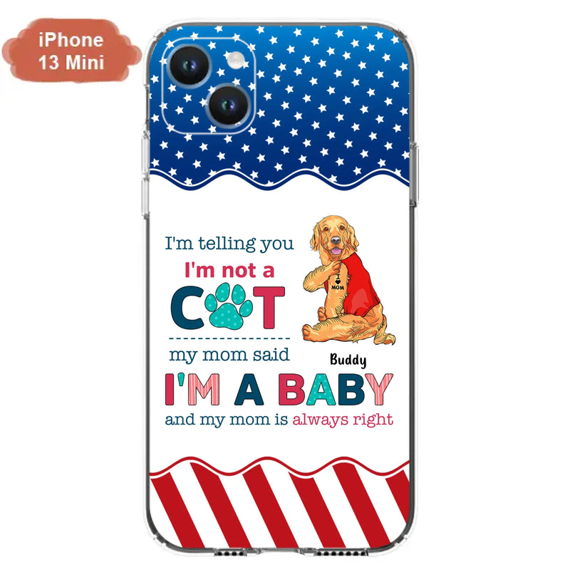 Custom Personalized Pet Phone Case - Gift Idea for Dog/Cat Owners - I'm Telling You I'm Not A Dog - Case for iPhone/Samsung