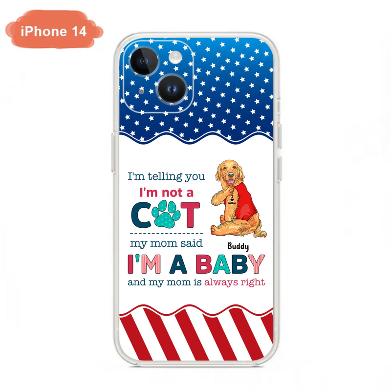 Custom Personalized Pet Phone Case - Gift Idea for Dog/Cat Owners - I'm Telling You I'm Not A Dog - Case for iPhone/Samsung