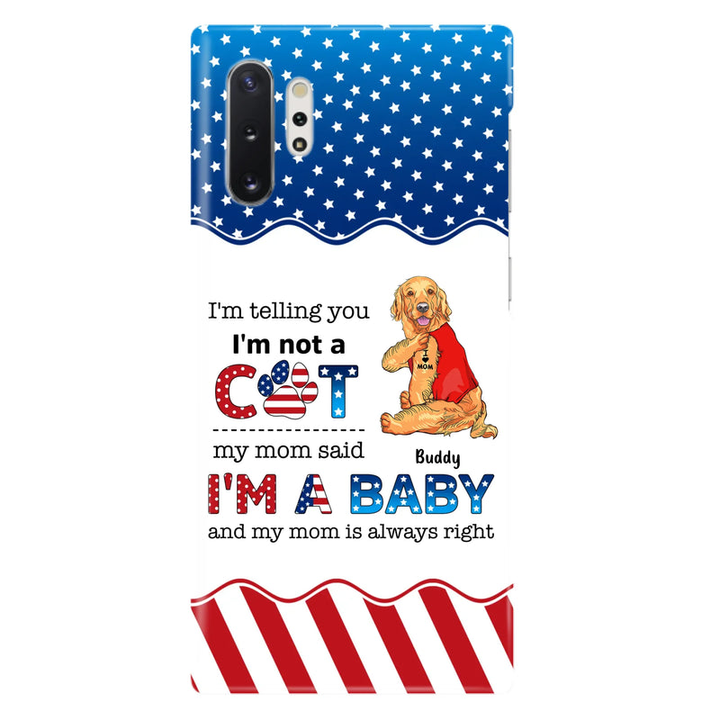 Custom Personalized Pet Phone Case - Independence Day Gift Idea for Dog/Cat Owners - I'm Telling You I'm Not A Dog - Case for iPhone/Samsung
