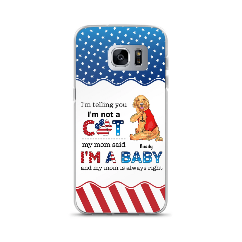 Custom Personalized Pet Phone Case - Independence Day Gift Idea for Dog/Cat Owners - I'm Telling You I'm Not A Dog - Case for iPhone/Samsung