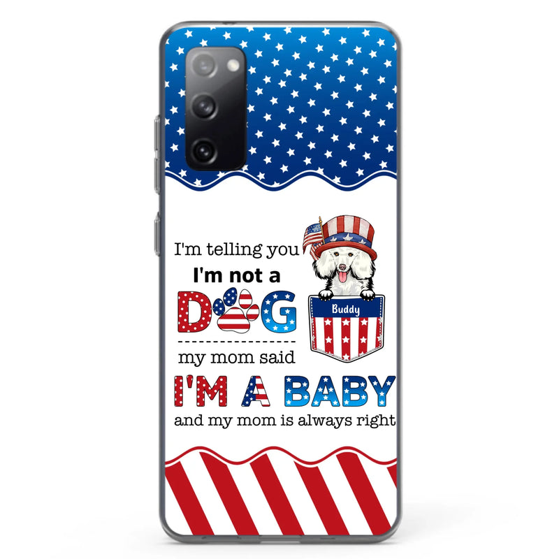 Custom Personalized Pet Phone Case - Independence Day Gift Idea for Dog/Cat Owners - I'm Telling You I'm Not A Dog - Case for iPhone/Samsung