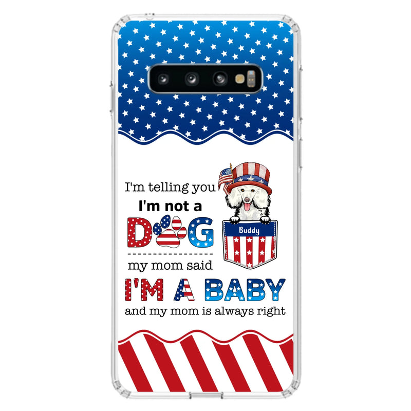 Custom Personalized Pet Phone Case - Independence Day Gift Idea for Dog/Cat Owners - I'm Telling You I'm Not A Dog - Case for iPhone/Samsung