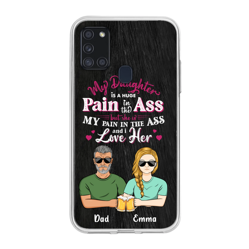 Custom Personalized Dad & Daughter Phone Case - Gift Idea From Dad to Daughter/Gift Idea For Father's Day - My Daughter Is A Huge Pain In The Ass - Cases For iPhone/Samsung