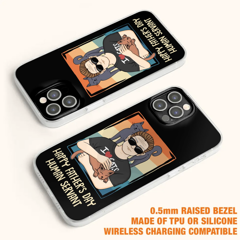 Personalized Cat Mom/ Dad iPhone/ Samsung Case - Gift Idea For Cat Lovers/ Father's Day/ Birthday - Happy Father's Day Human Servant