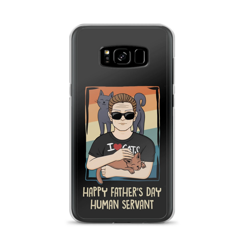 Personalized Cat Mom/ Dad iPhone/ Samsung Case - Gift Idea For Cat Lovers/ Father's Day/ Birthday - Happy Father's Day Human Servant