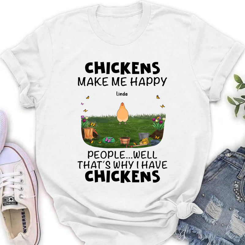 Personalized Chicken Shirt/Hoodie - Gift Idea For Chicken Lovers With Up To 9 Chickens - Chicken Make Me Happy People...Well, That's Why I Have Chickens