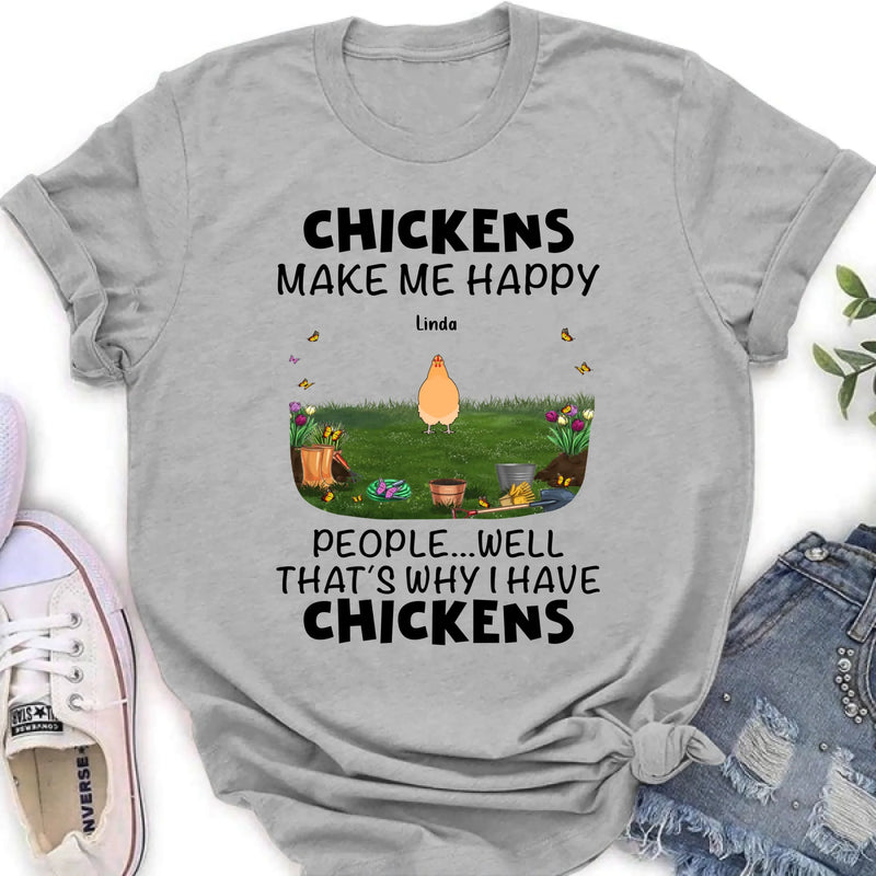 Personalized Chicken Shirt/Hoodie - Gift Idea For Chicken Lovers With Up To 9 Chickens - Chicken Make Me Happy People...Well, That's Why I Have Chickens