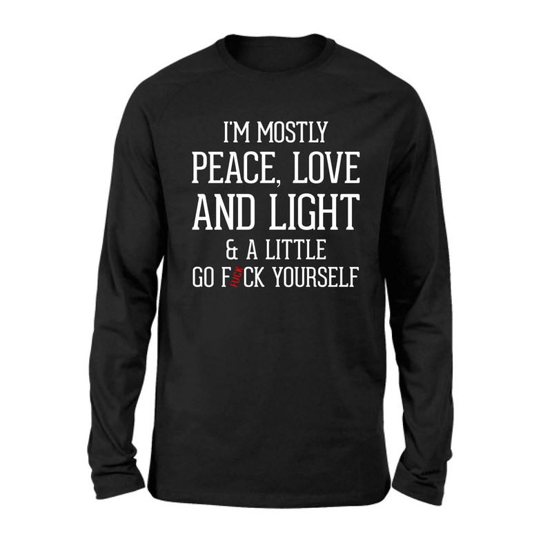 Peace Love & Light Shirt – A Little Go F*ck Yourself, Funny Sarcastic Gift for Women & Men, T-Shirt, Long Sleeve, Sweatshirt & Hoodie