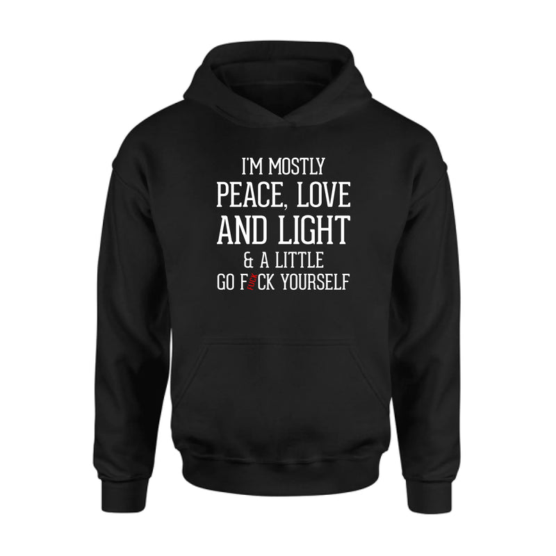 Peace Love & Light Shirt – A Little Go F*ck Yourself, Funny Sarcastic Gift for Women & Men, T-Shirt, Long Sleeve, Sweatshirt & Hoodie