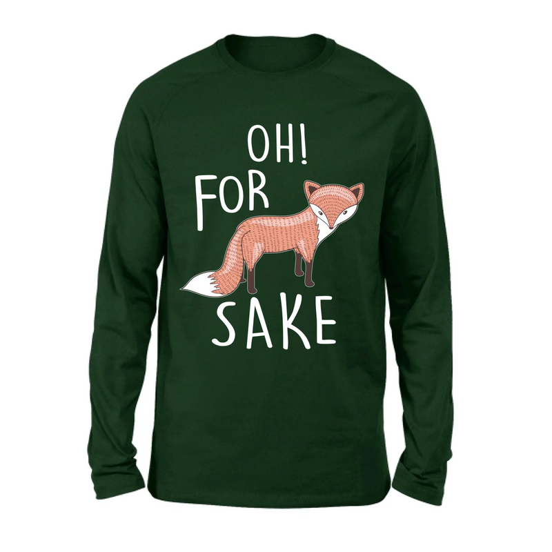Oh For Fox Sake Shirt – Funny Fox Pun Gift for Men & Women, T-Shirt, Long Sleeve, Sweatshirt & Hoodie