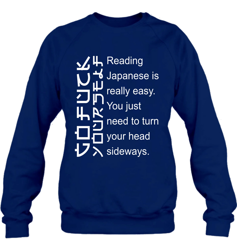Reading Japanese Is Really Easy – Funny T-Shirt, Long Sleeve, Sweatshirt & Hoodie