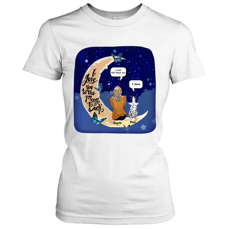 Custom Personalized Memorial Pet T-shirt/Sweatshirt/Pullover Hoodie - Up to 4 Pets - Best Gift For Dog/Cat Lover - I Love You To The Moon & Back