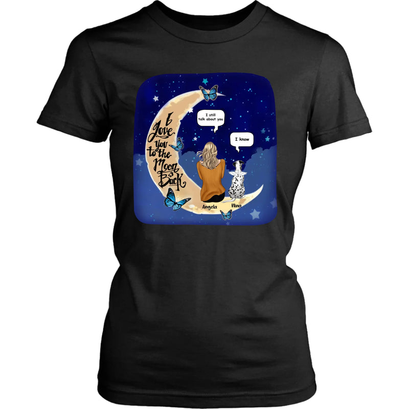 Custom Personalized Memorial Pet T-shirt/Sweatshirt/Pullover Hoodie - Up to 4 Pets - Best Gift For Dog/Cat Lover - I Love You To The Moon & Back