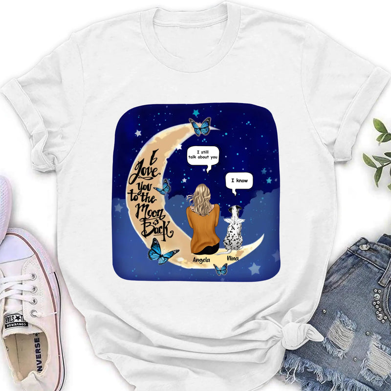 Custom Personalized Memorial Pet T-shirt/Sweatshirt/Pullover Hoodie - Up to 4 Pets - Best Gift For Dog/Cat Lover - I Love You To The Moon & Back