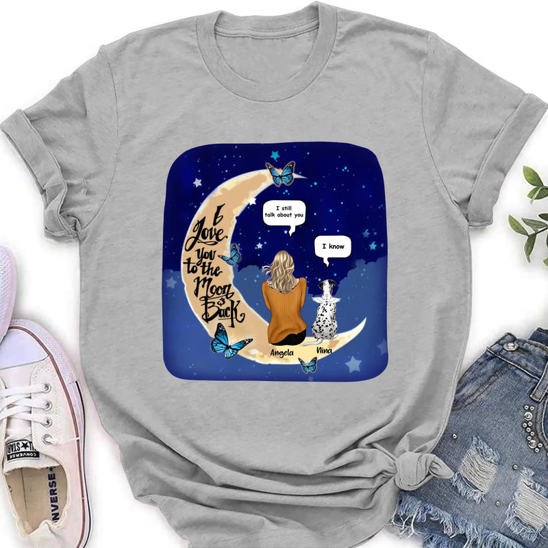 Custom Personalized Memorial Pet T-shirt/Sweatshirt/Pullover Hoodie - Up to 4 Pets - Best Gift For Dog/Cat Lover - I Love You To The Moon & Back
