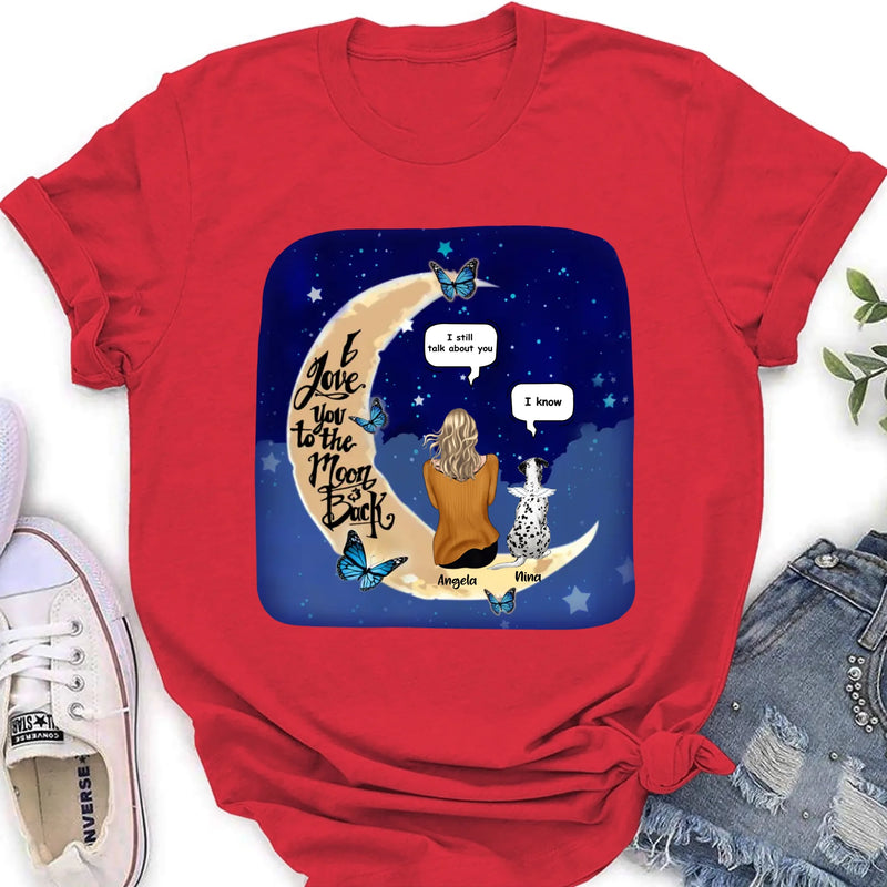 Custom Personalized Memorial Pet T-shirt/Sweatshirt/Pullover Hoodie - Up to 4 Pets - Best Gift For Dog/Cat Lover - I Love You To The Moon & Back