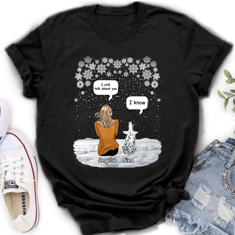 Custom Personalized Memorial Pet T-shirt/ Long Sleeve/ Sweatshirt/ Hoodie - Adult/ Couple With Upto 4 Pets - Memorial Gift Idea For Dog/ Cat Lover - I Still Talk About You