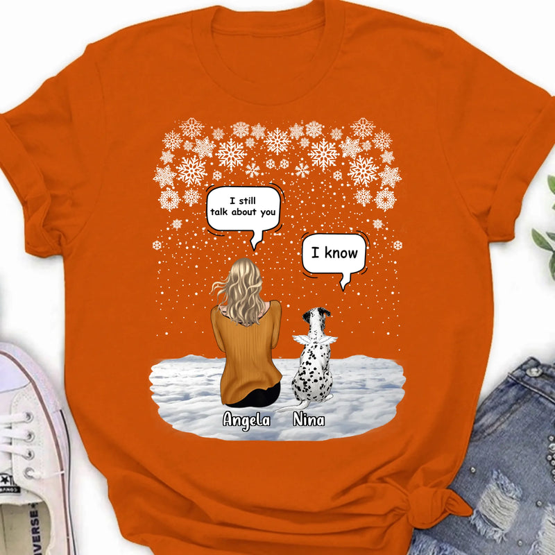 Custom Personalized Memorial Pet T-shirt/ Long Sleeve/ Sweatshirt/ Hoodie - Adult/ Couple With Upto 4 Pets - Memorial Gift Idea For Dog/ Cat Lover - I Still Talk About You