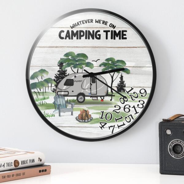 Custom Personalized Camping Acrylic/Wooden Wall Clock - Best Gift For Camping Lovers - Whatever We're on camping time - 95Z02O