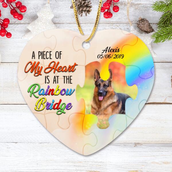 Custom Personalized Pet Ornament - Best Gift For Pet Lover - A Piece Of My Heart Is At The Rainbow Bridge