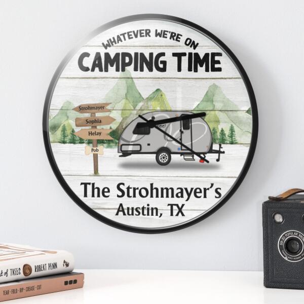 Custom Personalized Camping Acrylic/Wooden Wall Clock - Best Gift For Camping Lovers - Whatever We're on camping time