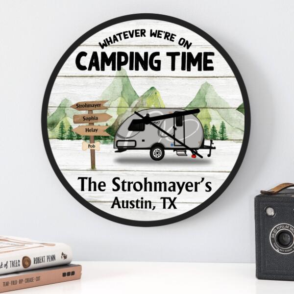 Custom Personalized Camping Acrylic/Wooden Wall Clock - Best Gift For Camping Lovers - Whatever We're on camping time