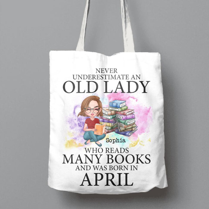 Custom Personalized Old Lady Book Canvas Bag - Gift Idea For Books Lover - Never Underestimate An Old Lady Who Reads Many Books And Was Born In April