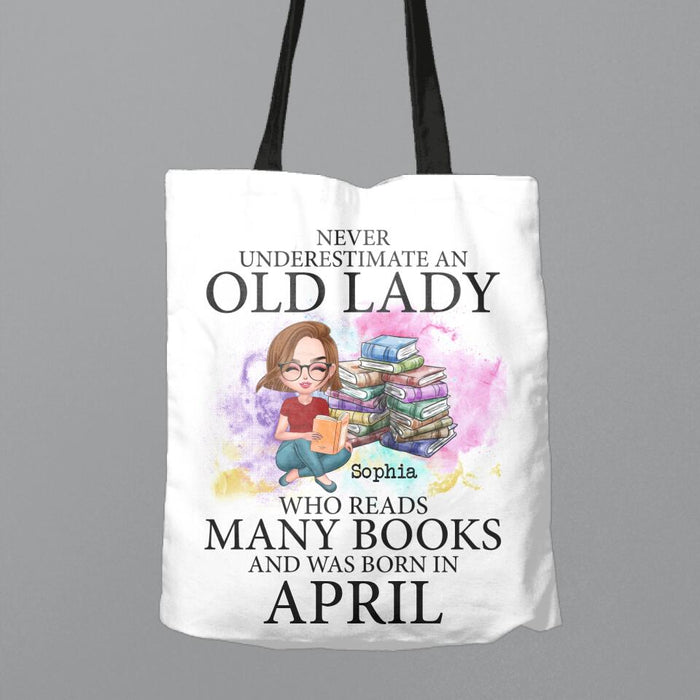 Custom Personalized Old Lady Book Canvas Bag - Gift Idea For Books Lover - Never Underestimate An Old Lady Who Reads Many Books And Was Born In April