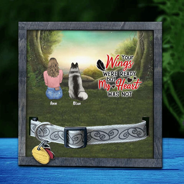 Personalized Pet Mom Loss Frame - Gift Idea For Dog Lover/ Cat Lover with up to 4 Pets - Your Wings Were Ready But My Heart Was Not