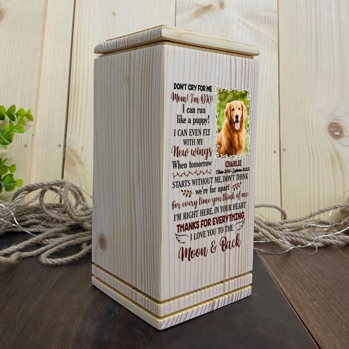 Custom Photo Cremation Pet Urn - Memorial Gift Idea For Dog/Cat Lover - Don't Cry For Me Mom! I'm Ok!!