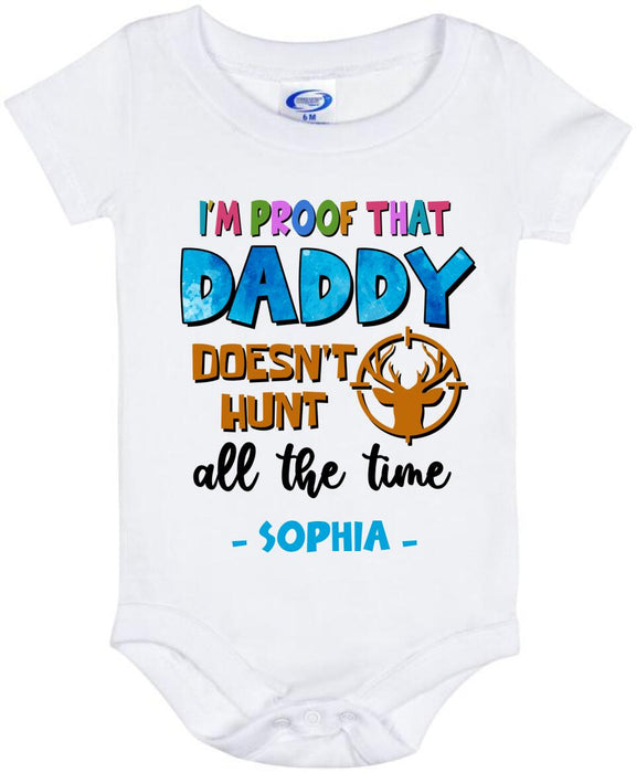 Custom Personalized Daddy Baby Onesie - Gift Idea For Father's Day - I'm Proof That Daddy Doesn't Hunt All The Time