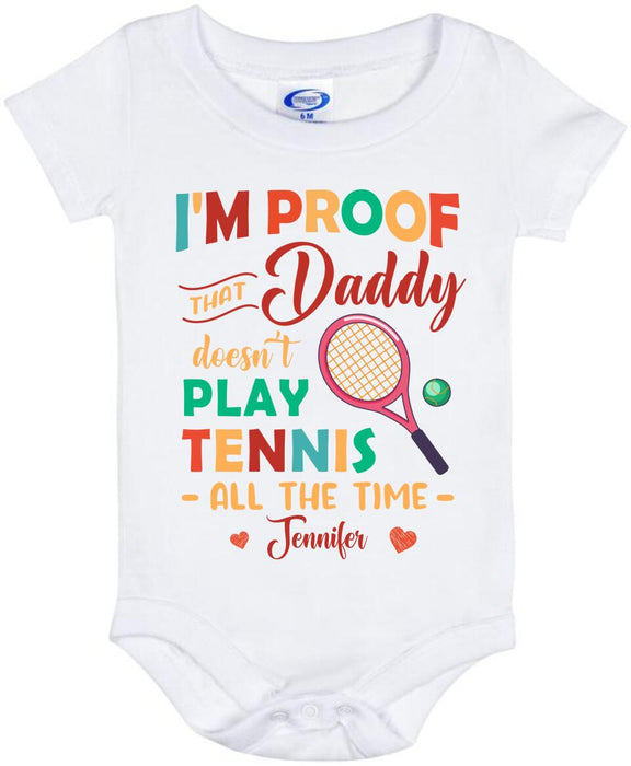 Personalized Daddy Baby Onesie - Gift Idea For Father's Day 2023 - Daddy Doesn't Play Tennis All The Time