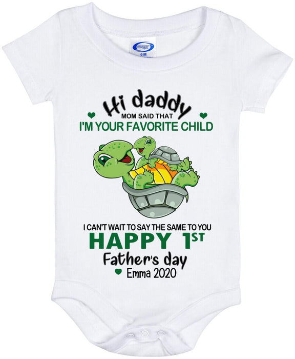 Personalized turtle baby jumpsuit - Hi daddy mom said that I'm your favorite child - Best gift for father's day