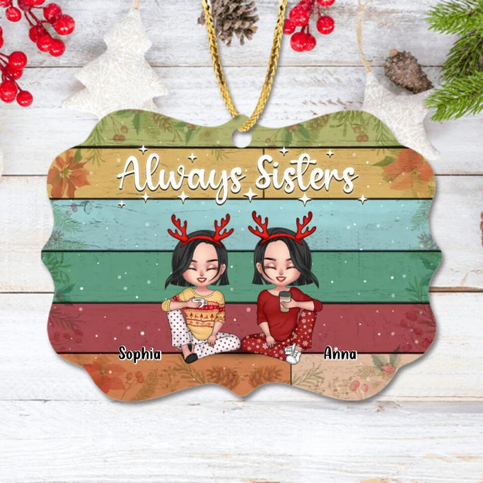 Custom Personalized Christmas Rectangle Ornament - With Up To 4 People - Gift Idea For Christmas/ Sisters/ Brothers - Always Sisters