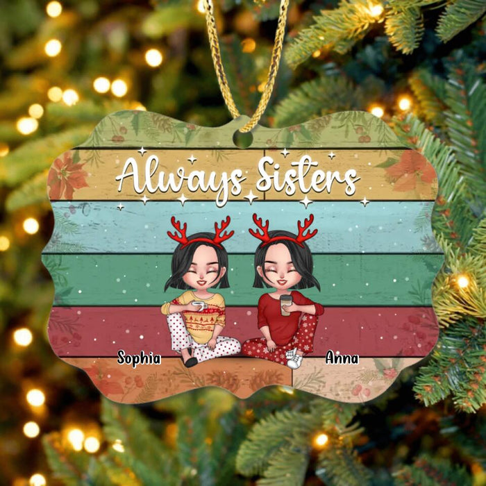 Custom Personalized Christmas Rectangle Ornament - With Up To 4 People - Gift Idea For Christmas/ Sisters/ Brothers - Always Sisters