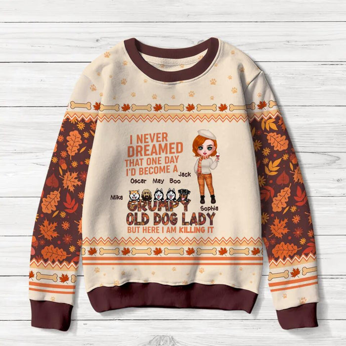 Custom Personalized Dog Lady All-Over Print Sweater - Upto 5 Dogs - Gift Idea For Dog Lovers - I Never Dreamed
That One Day
I'd Become A
Grumpy Old
Dog Lady
But Here I Am Killing It