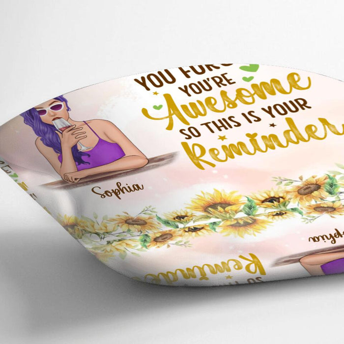 Custom Personalized Girl Pillow Cover - Gift Idea For Birthday/ Best Friend/ Sister - Sometimes You Forget You're Awesome